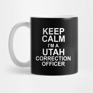 keep calm i'm a utah correction officer Mug